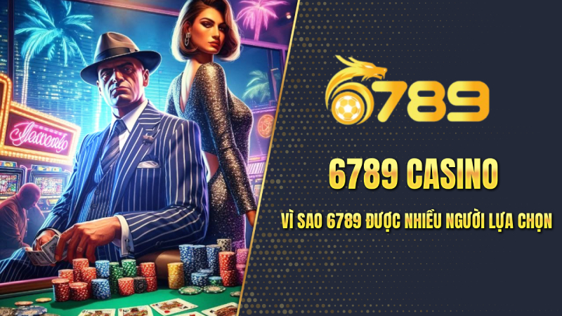 6789 Casino - sân chơi giới thượng lưu