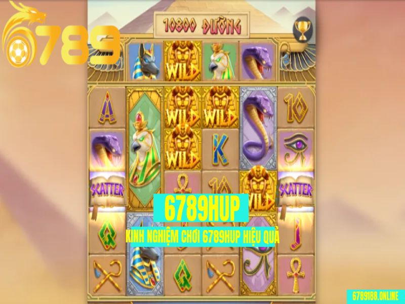 Kinh nghiệm chơi 6789HUP hiệu quả