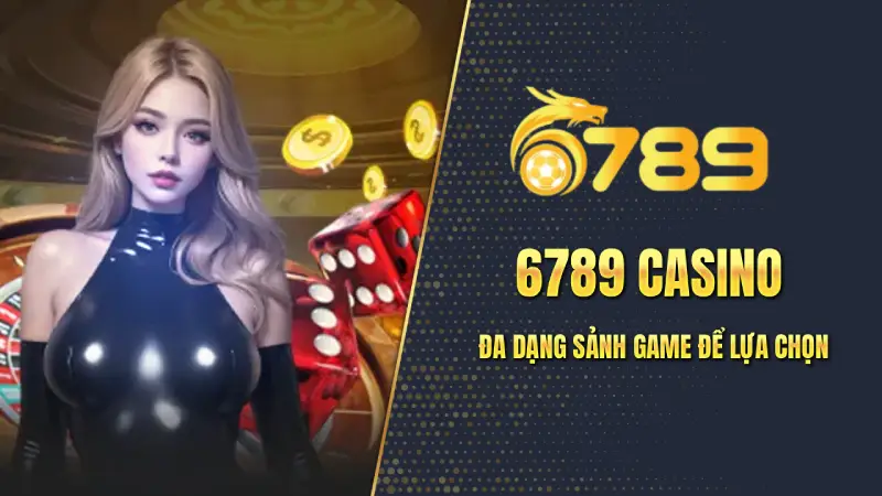 Đa dạng sảnh game để lựa chọn