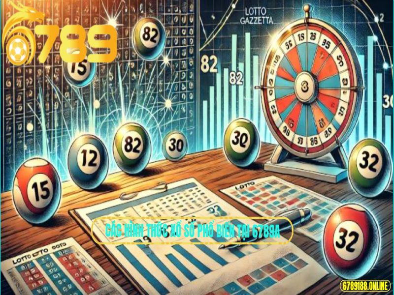 Các hình thức xổ số phổ biến tại 6789 trang chủ